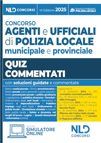 Concorso Agenti E Ufficiali Di Polizia Locale Municipale E Provinciale. Quiz Commentati 2025 Aggiornati Al Nuovo Codice Della Strada. Con Software Di