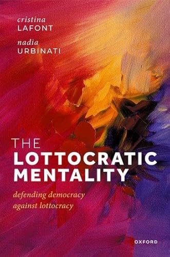 The Lottocratic Mentality: Defending Democracy Against Lottocracy