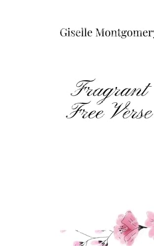 Fragrant Free Verse