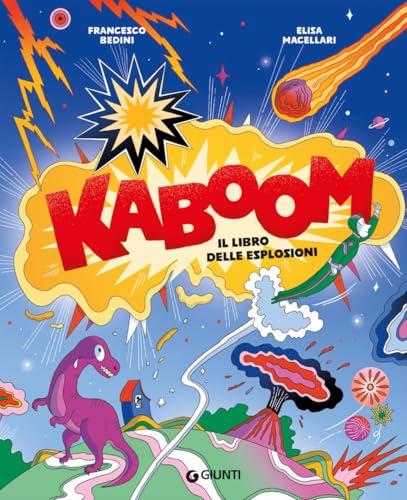 Kaboom. Il Libro Delle Esplosioni. Ediz. A Colori