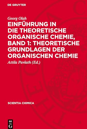 Einführung In Die Theoretische Organische Chemie, Band 1: Theoretische Grundlagen Der Organischen Chemie