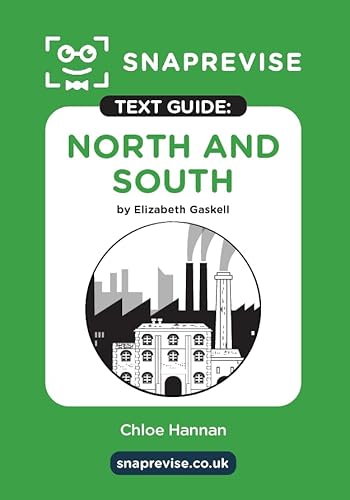 North And South Text Guide: English Literature Revision Book | Includes Analysis, Key Quotes, Character Insights, And Sample Essays For Top Grades