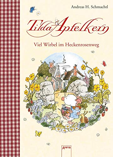 Tilda Apfelkern. Viel Wirbel Im Heckenrosenweg