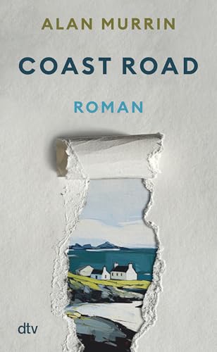 Coast Road: Roman | 'Dieses Buch Habe Ich Geliebt.' Gillian Anderson | "Newcomer Of The Year" Irish Book Awards 2024