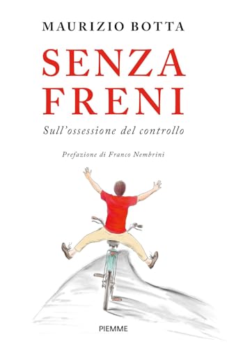 Senza Freni. Sull'Ossessione Del Controllo