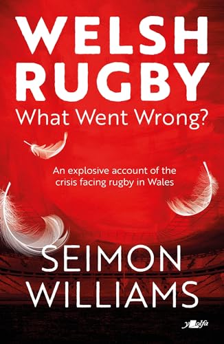 Welsh Rugby: What Went Wrong?