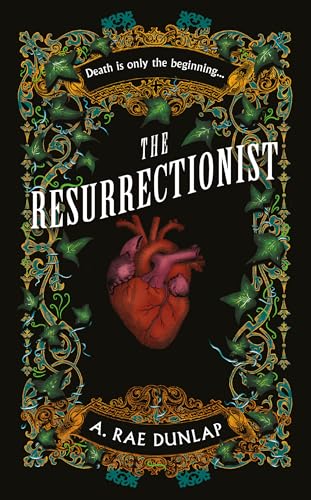 The Resurrectionist: The Instant Bestseller – A Gothic Historical Thriller With Dark Academia And Queer Romance Elements, Based On True Crimes In Geor
