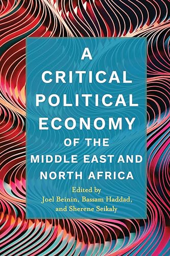 A Critical Political Economy Of The Middle East And North Africa