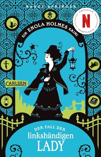Enola Holmes: Der Fall Der Linkshändigen Lady: Der 2. Band Um Die Gewitzte Detektivin