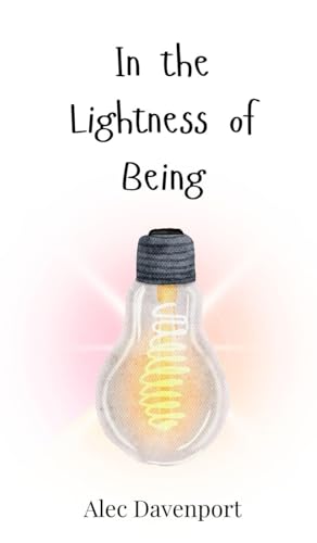 In The Lightness Of Being