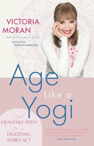 Age Like A Yogi: A Heavenly Path To A Dazzling Third Act