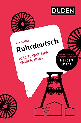 Ruhrdeutsch: Allet, Wat Man Wissen Muss