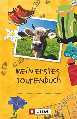 Tourenbuch Für Kinder: Das Tourenbuch Zum Eintragen Jeder Wanderung Für Kinder: Das Ganz Persönliche Wander- Und Gipfelbuch Für Alle Ausflüge In Die A