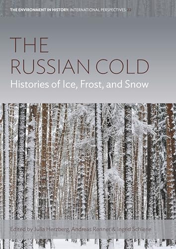 The Russian Cold: Histories Of Ice, Frost, And Snow