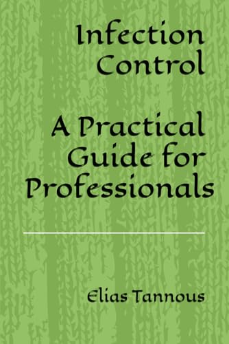 Infection Control: A Practical Guide For Professionals