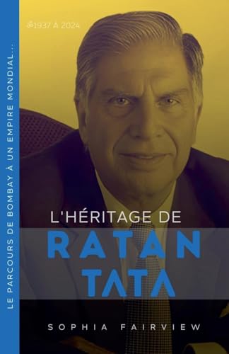 L'Héritage De Ratan Tata 1937 À 2024 - Le Parcours De Bombay À Un Empire Mondial...