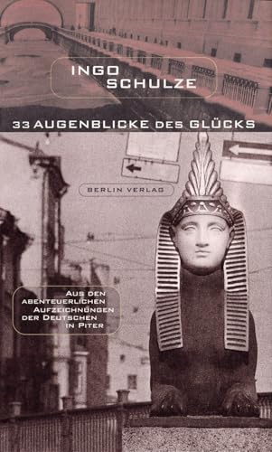 Dreiunddreißig ( 33) Augenblicke Des Glücks: Aus Den Abenteuerlichen Aufzeichnungen Der Deutschen In Piter