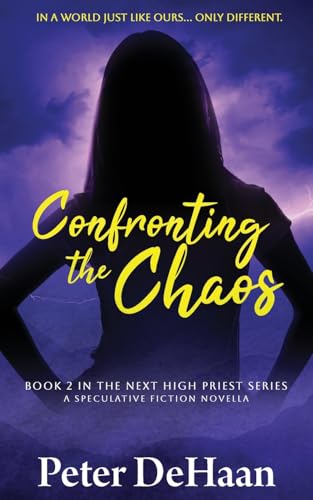 Confronting The Chaos: A Speculative Fiction Novella: 2