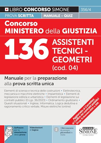 Concorso Ministero Della Giustizia 136 Assistenti Tecnici - Geometri (Cod. 04) - Manuale Per La Preparazione Alla Prova Scritta Unica