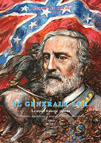 Il Generale Lee. La Nipote Francese Ricorda