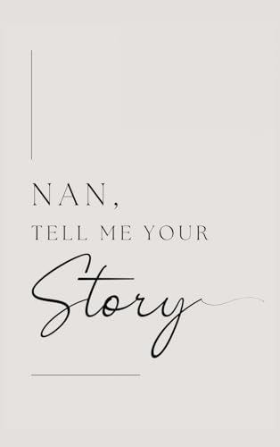 Nan, Tell Me Your Story: Grandmother, Tell Me Your Story?