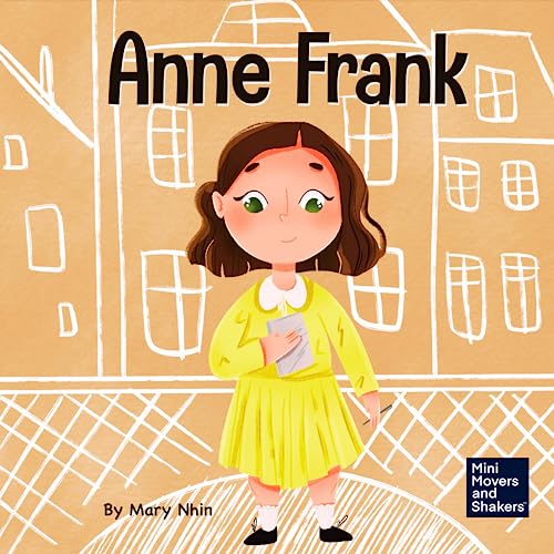 Anne Frank: A Kid'S Book About Hope: 6