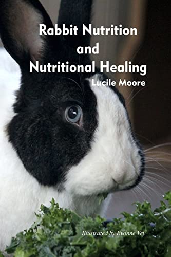 Rabbit Nutrition And Nutritional Healing, Third Edition, Revised