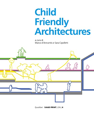 Child-Friendly Architecture. Ediz. Illustrata