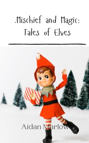.Mischief And Magic: Tales Of Elves