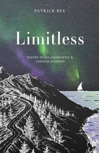 Limitless: Poetry Of An Aromantic & Asexual Journey