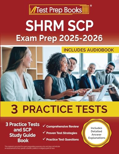 Shrm Scp Exam Prep 2025-2026: 3 Practice Tests And Scp Study Guide Book [Includes Detailed Answer Explanations]