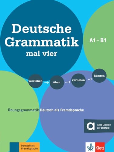 Deutsche Grammatik Mal Vier: Übungsgrammatik Deutsch Als Fremdsprache A1 - B1. Verstehen - Üben - Vertiefen - Können . Buch Mit Audios