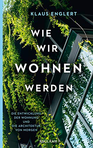 Wie Wir Wohnen Werden: Die Entwicklung Der Wohnung Und Die Architektur Von Morgen: 20641