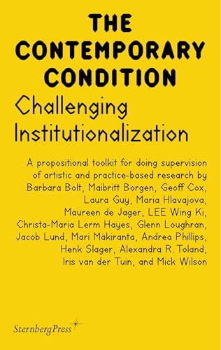 Challenging Institutionalization: A Propositional Toolkit For Doing Supervision Of Artistic And Practice-Based Research: 19