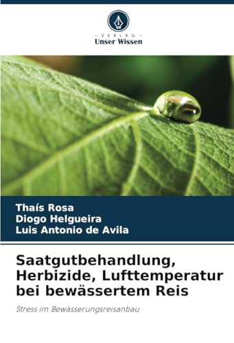 Saatgutbehandlung, Herbizide, Lufttemperatur Bei Bewässertem Reis: Stress Im Bewässerungsreisanbau