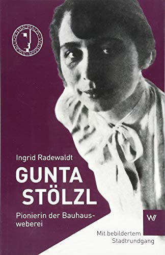 Gunta Stölzl: Pionierin Der Bauhausweberei