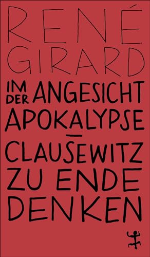 Im Angesicht Der Apokalypse: Clausewitz Zu Ende Denken