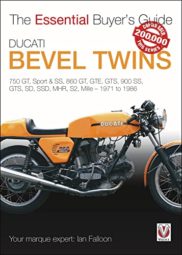 Ducati Bevel Twins: 750 Gt, Sport & Ss, 860 Gt, Gte, Gts, 900 Ss, Gts, Sd, Ssd, Mhr, S2, Mille - 1971 To 1986