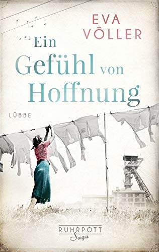 Ein Gefühl Von Hoffnung: Die Ruhrpott-Saga. Roman: 2