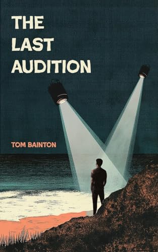 The Last Audition: A Novel