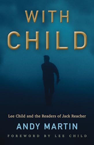 With Child: Lee Child And The Readers Of Jack Reacher