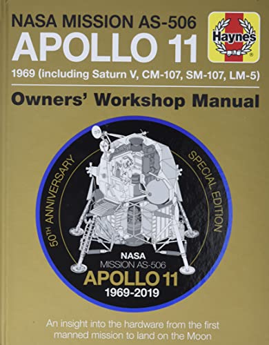 Nasa Mission As-506 Apollo 11 Owner'S Workshop Manual: 1969 (Including Saturn V, Cm-107, Sm-107, Lm-5)
