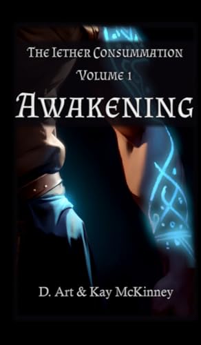 The Iether Consummation Volume 1: Awakening