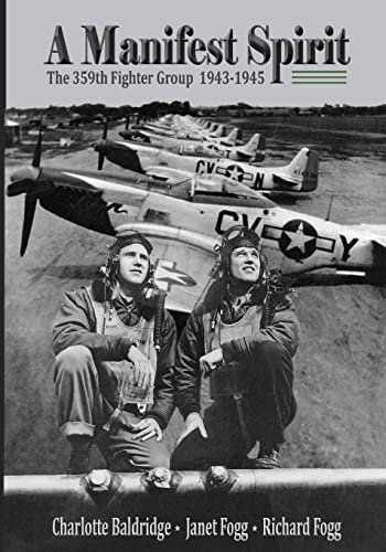 A Manifest Spirit: The 359Th Fighter Group 1943-1945