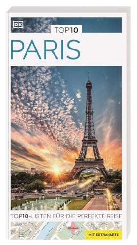 Top10 Reiseführer Paris: Top10-Listen Zu Highlights, Themen Und Stadtteilen Mit Wetterfester Extra-Karte
