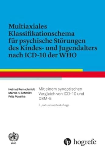 Multiaxiales Klassifikationsschema Für Psychische Störungen Des Kindes- Und Jugendalters Nach Icd-10: Mit Einem Synoptischen Vergleich Von Icd-10 Und