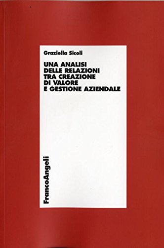 Un' Analisi Delle Relazioni Tra Creazione Di Valore E Gestione Aziendale