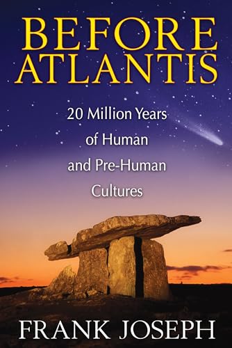 Before Atlantis: 20 Million Years Of Human And Pre-Human Cultures