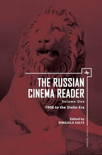 The Russian Cinema Reader: 1908 To The Stalin Era: Volume I, 1908 To The Stalin Era