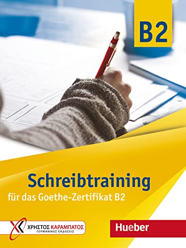 Schreibtraining Neu Für Das Goethe Zertifikat B2. Übungsbuch. Per Le Scuole Superiori: Schreibtraining Fur Das Goethe-Zertif